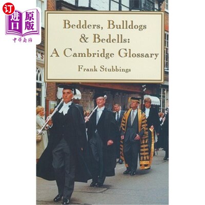 海外直订Bedders, Bulldogs and Bedells: A Cambridge Glossary 床上用品、斗牛犬和贝德尔：剑桥词汇表
