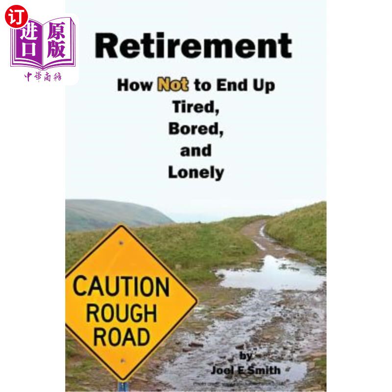 海外直订医药图书Retirement: How Not To End Up Tired, Bored and Lonely 退休:如何避免疲惫、无聊和孤独