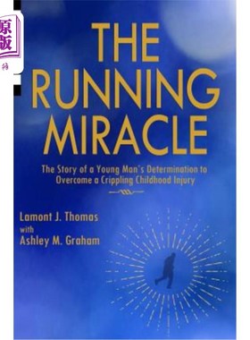 海外直订The Running Miracle: The Story of a Young Man's Determination to Overcome a Crip 跑动奇迹：一个年轻人克服儿