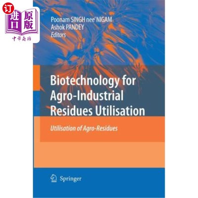 海外直订医药图书Biotechnology for Agro-Industrial Residues Utilisation: Utilisation of Agro-Resi 农业工业残留物利用