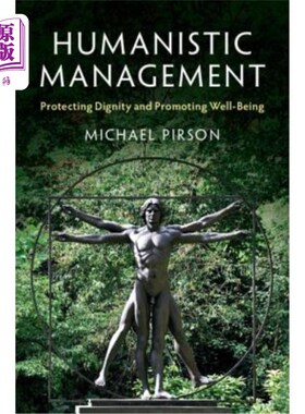 海外直订Humanistic Management: Protecting Dignity and Promoting Well-Being 人性化管理：维护尊严促进幸福