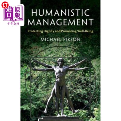 海外直订Humanistic Management: Protecting Dignity and Promoting Well-Being 人性化管理：维护尊严促进幸福