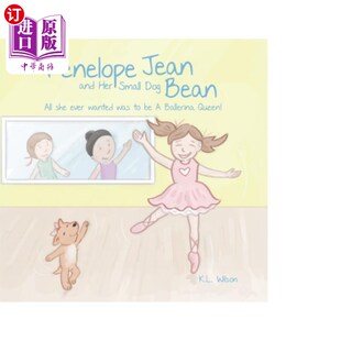 海外直订Penelope she ever wanted Small Bean 小狗比恩 Ballerina 佩内洛普·琼和她 Her Dog All was and Jean