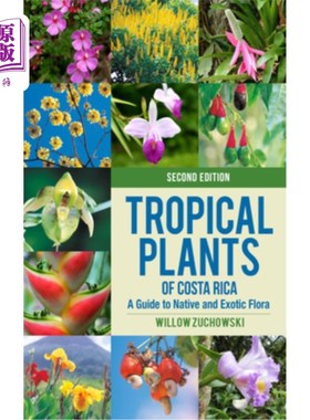 海外直订Tropical Plants of Costa Rica: A Guide to Native and Exotic Flora 哥斯达黎加热带植物:本地和外来植物指南