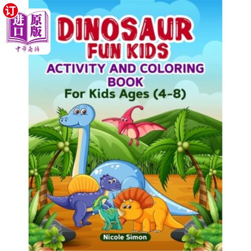 海外直订Dinosaur Fun Kids Activity and Coloring Book: For Kids Ages 4-8 恐龙趣味儿童活动和涂色书：适合4-8岁的孩子