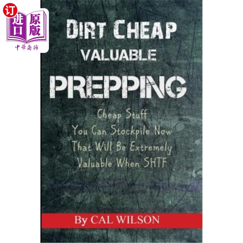 海外直订医药图书Dirt Cheap Valuable Prepping: Cheap Stuff You Can Stockpile NowThat Will Be Extr 非常便宜的有价值的