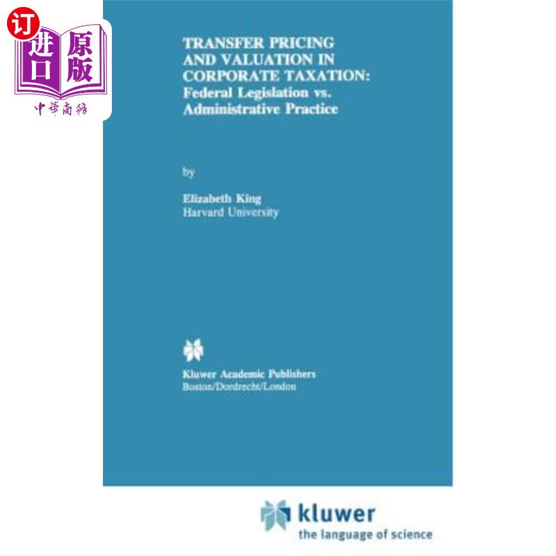 海外直订Transfer Pricing and Valuation in Corporate Taxation: Federal Legislation vs. Ad 公司税中的转移定价与估值: