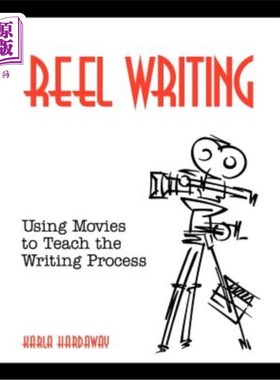 海外直订Reel Writing: Using Movies to Teach the Writing Process Reel Writing:用电影来教授写作过程