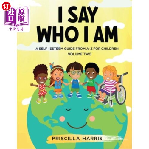 海外直订I Say Who I Am: A Self-Esteem Guide From A-Z for Children 我说我是谁:A- z儿童自尊指南
