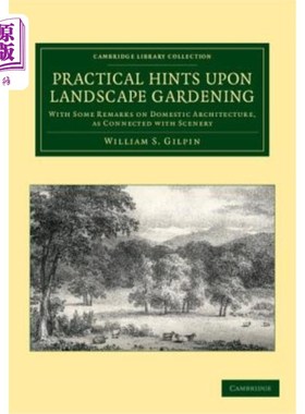 海外直订Practical Hints Upon Landscape Gardening: With Some Remarks on Domestic Architec 园林实践提示：与风景相关的国内