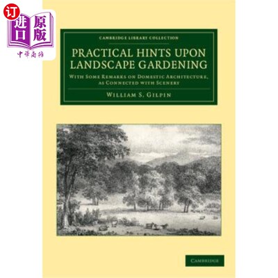 海外直订Practical Hints Upon Landscape Gardening: With Some Remarks on Domestic Architec 园林实践提示：与风景相关的国内