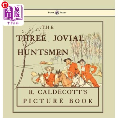 海外直订The Three Jovial Huntsmen - Illustrated by Randolph Caldecott 三个快乐的猎人——以伦道夫·卡尔德科特为例