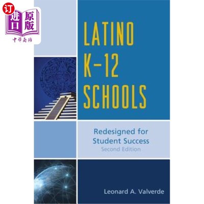 海外直订Latino K-12 Schools: Redesigned for Student Success, Second Edition 拉丁K-12学校：为学生成功而重新设计