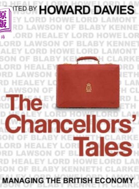 海外直订Chancellors' Tales - Managing the British Economy 《财政大臣的故事——管理英国经济》