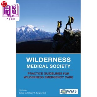 海外直订医药图书Wilderness Medical Society Practice Guidelines for Wilderness Emergency Care 荒野医学会野外紧急护理