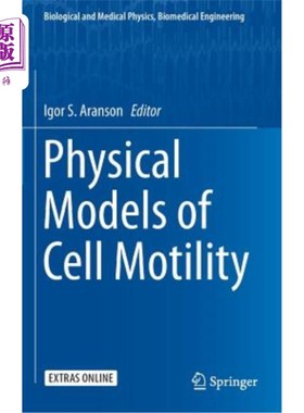 海外直订Physical Models of Cell Motility 细胞运动的物理模型