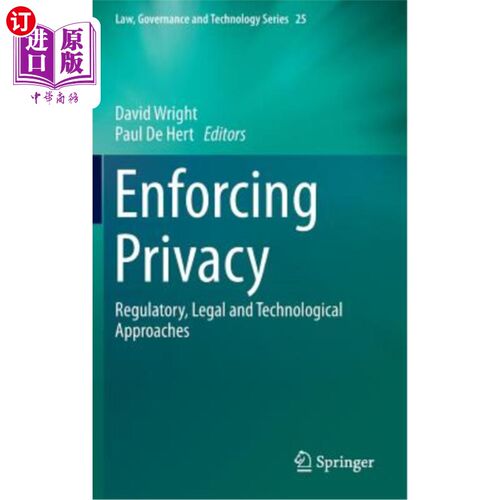 海外直订Enforcing Privacy: Regulatory, Legal and Technological Approaches 实施隐私：监管、法律和技术方法