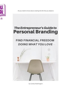 海外直订The Entrepreneur's Guide To Personal Branding: Find financial freedom doing what 企业家个人品牌指南:做你喜
