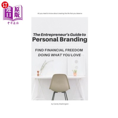 海外直订The Entrepreneur's Guide To Personal Branding: Find financial freedom doing what 企业家个人品牌指南:做你喜