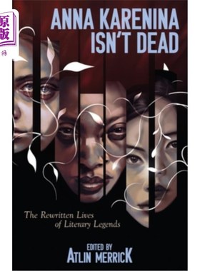 海外直订Anna Karenina Isn't Dead: The Rewritten Lives of Literary Legends 《安娜·卡列尼娜没有死：文学传奇的重写生活