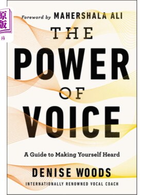海外直订The Power of Voice: A Guide to Making Yourself Heard 《声音的力量：让自己被听到的指南