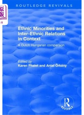 海外直订Ethnic Minorities and Inter-Ethnic Relations in Context: A Dutch-Hungarian Compa 语境中的少数民族与民族间关