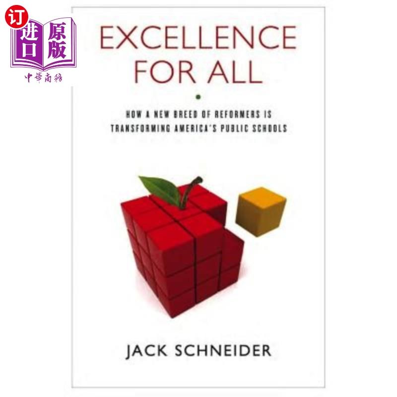 海外直订Excellence for All: How a New Breed of Reformers Is Transforming America's Publi 《人人追求卓越:新一代改革