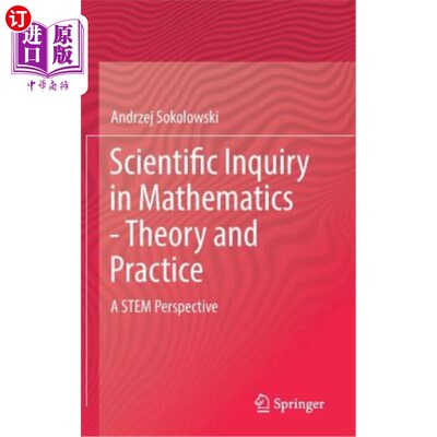 海外直订Scientific Inquiry in Mathematics - Theory and Practice: A Stem Perspective 数学中的科学探究——理论与实践: