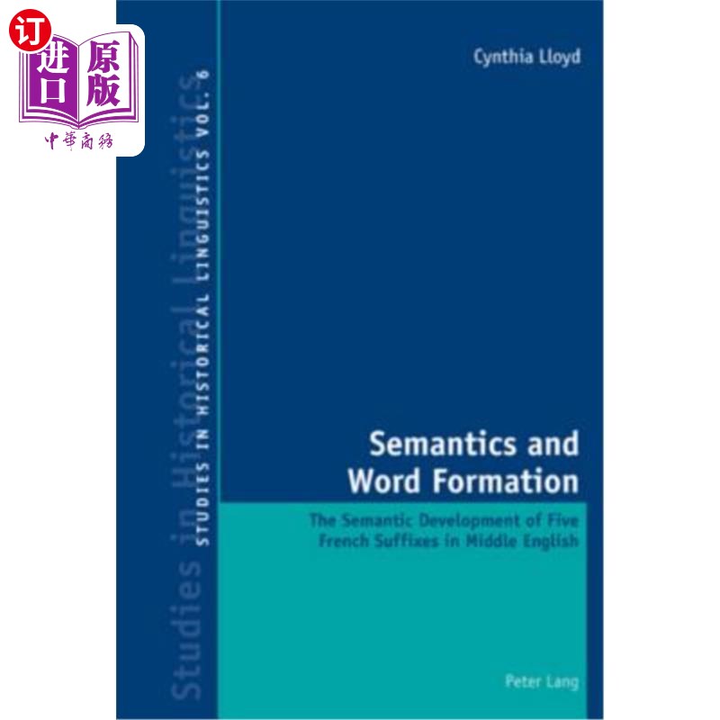 海外直订Semantics and Word Formation: The Semantic Development of Five French Suffixes i 语义与构词:中古英语中五个
