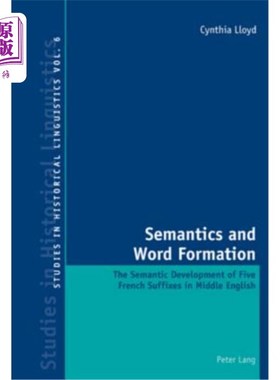 海外直订Semantics and Word Formation: The Semantic Development of Five French Suffixes i 语义与构词：中古英语中五个