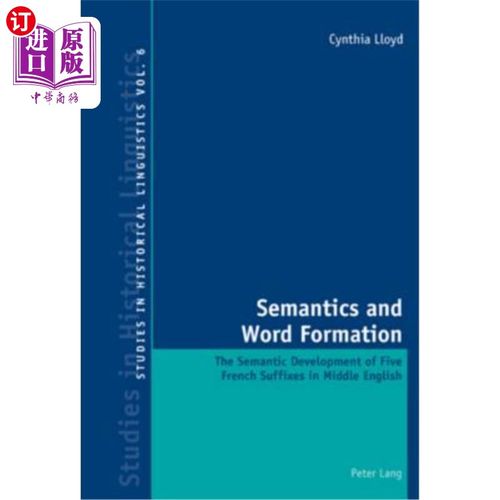 海外直订Semantics and Word Formation: The Semantic Development of Five French Suffixes i 语义与构词：中古英语中五个