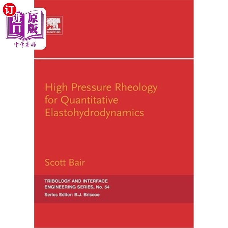 海外直订High Pressure Rheology for Quantitative Elastohydrodynamics 定量弹性流体动力学的高压流变学