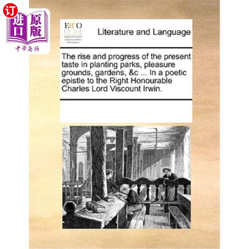 海外直订The Rise and Progress of the Present Taste in Planting Parks, Pleasure Grounds,  当代园林、游乐场所、园林等