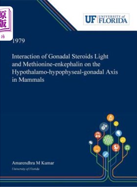 海外直订医药图书Interaction of Gonadal Steroids Light and Methionine-enkephalin on the Hypothala 性腺类固醇光和蛋氨