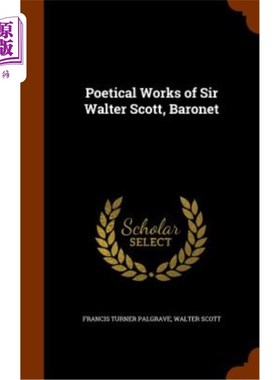 海外直订Poetical Works of Sir Walter Scott, Baronet 沃尔特·司各特爵士诗歌作品，准男爵
