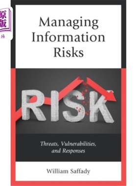 海外直订Managing Information Risks: Threats, Vulnerabilities, and Responses 管理信息风险:威胁、漏洞和响应