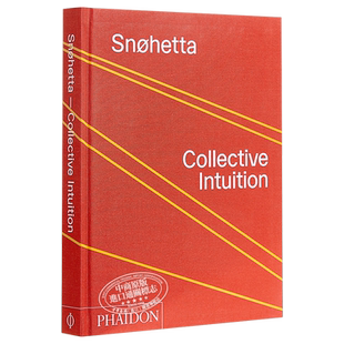 现货 Snøhetta: Collective Intuition 进口艺术 斯诺赫塔建筑事务所 建筑设计 Phaidon【中商原版】