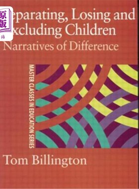 海外直订Separating, Losing and Excluding Children: Narratives of Difference 分离，失去和排斥孩子:差异的叙述