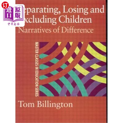海外直订Separating, Losing and Excluding Children: Narratives of Difference 分离，失去和排斥孩子:差异的叙述