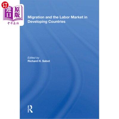 海外直订Migration and the Labor Market in Developing Countries 发展中国家的移民与劳动力市场