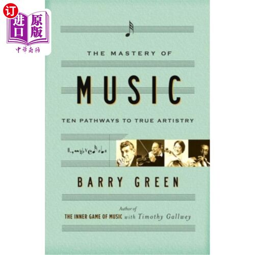 海外直订The Mastery of Music: Ten Pathways to True Artistry 精通音乐：通往真正艺术的十条道路