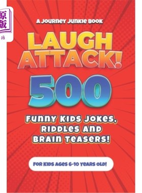 海外直订Laugh Attack! 500 Funny Kids Jokes, Riddles and Brain Teasers!: A Hilarious (Age 笑的攻击!500个有趣的儿童笑