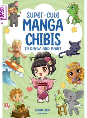 海外直订Super-Cute Manga Chibis to Draw and Paint 超级可爱的漫画Chibis画和油漆