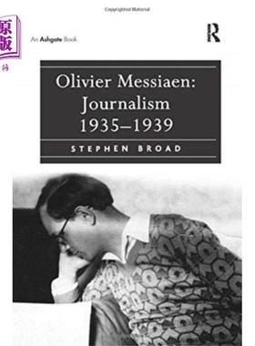 海外直订Olivier Messiaen: Journalism 1935-1939 奥利维尔·梅西安：新闻业1935-1939