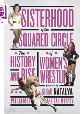 海外直订Sisterhood of the Squared Circle: The History and Rise of Women's Wrestling 方形圆圈的姐妹情谊：女子摔跤的
