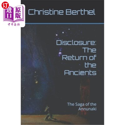 海外直订Disclosure: The Return of the Ancients: The Saga of the Annunaki 披露:远古的回归:安奴那基的传奇