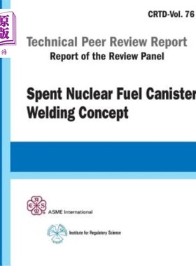海外直订Spent Nuclear Fuel Canister Welding Concept 乏核燃料罐焊接概念