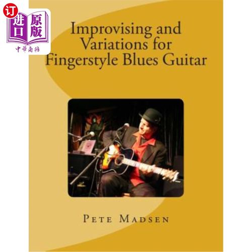 海外直订Improvising and Variations for Fingerstyle Blues Guitar 指法蓝调吉他的即兴创作与变奏曲