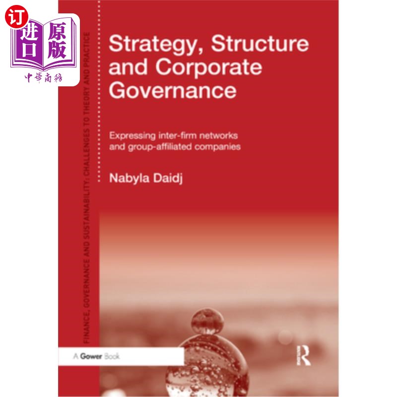 海外直订Strategy, Structure and Corporate Governance: Expressing Inter-Firm Networks and 战略、结构与公司治理:表达