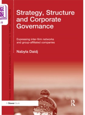 海外直订Strategy, Structure and Corporate Governance: Expressing Inter-Firm Networks and 战略、结构与公司治理:表达